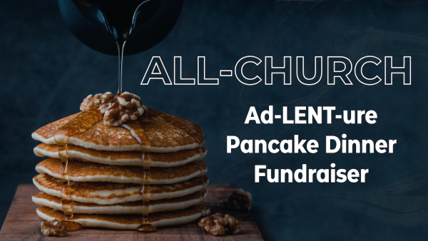 ALL CHURCH Pancake Dinner